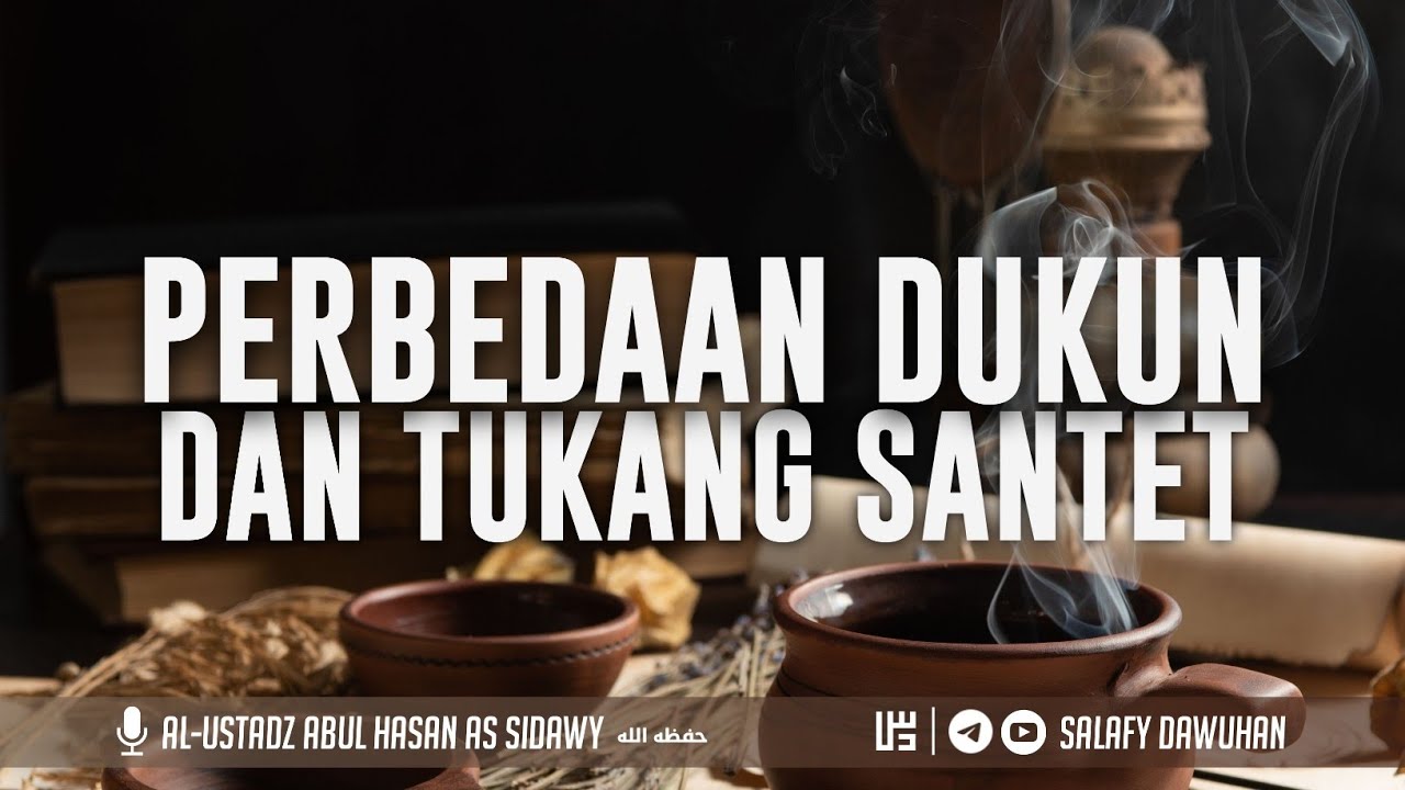 Perbedaan Dukun dan Tukang Santet | Al-Ustadz Abul Hasan As Sidawy