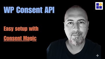How to Use WP Consent API with ConsentMagic - WordPress Guide