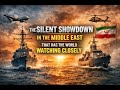 THE SILENT SHOWDOWN IN THE MIDDLE EAST THAT HAS THE WORLD WATCHING CLOSELY
