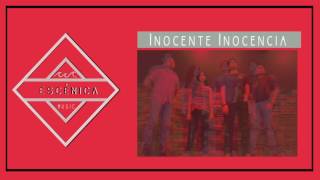 Escénica - Inocente Inocencia