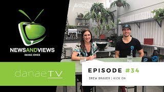 News & Views with Drew Brauer, Founder of Kick On