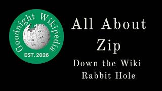 What Happens When You Search Zip on Wikipedia | Goodnight Wikipedia