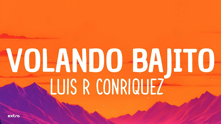 Luis R Conriquez - Volando Bajito (Lyrics)