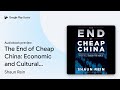 The End of Cheap China: Economic and Cultural… by Shaun Rein · Audiobook preview