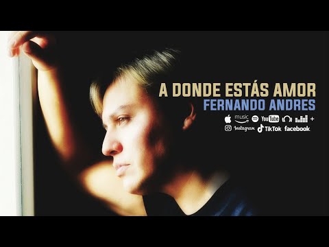 A DONDE ESTÁS AMOR (INÉDITO) / FERNANDO ANDRES