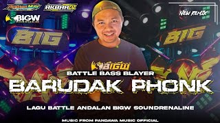DJ BATLE ANDALAN BIGW - BARUDAK PHONK RUDAL BALISTIK