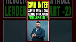 Part - 2 | CMA Inter Coaching Unmatched Results &amp;  Unbeatable Leadership