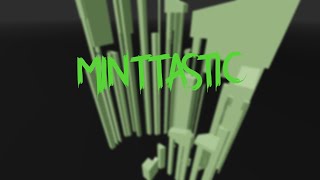 Minttastic [TIER 10]
