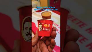 Mba chai wala dehradun india minivlog shorts dehradun ytshorts uttarakhand mbachaiwala food