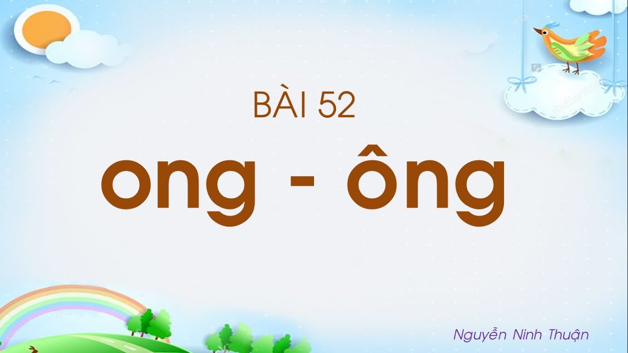 Học vần bài 52 ong - ông - youtube