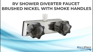 RV Shower Diverter Faucet Brushed Nickel with Smoke Handles