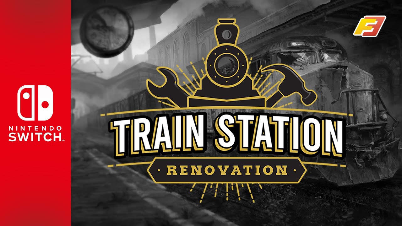 Train Station Renovation Nintendo Switch Trailer YouTube