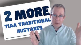 2 More TIAA Traditional Mistakes
