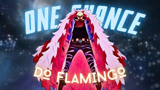 ONE CHANCE - DO FLAMINGO [ EDIT/AMV ]