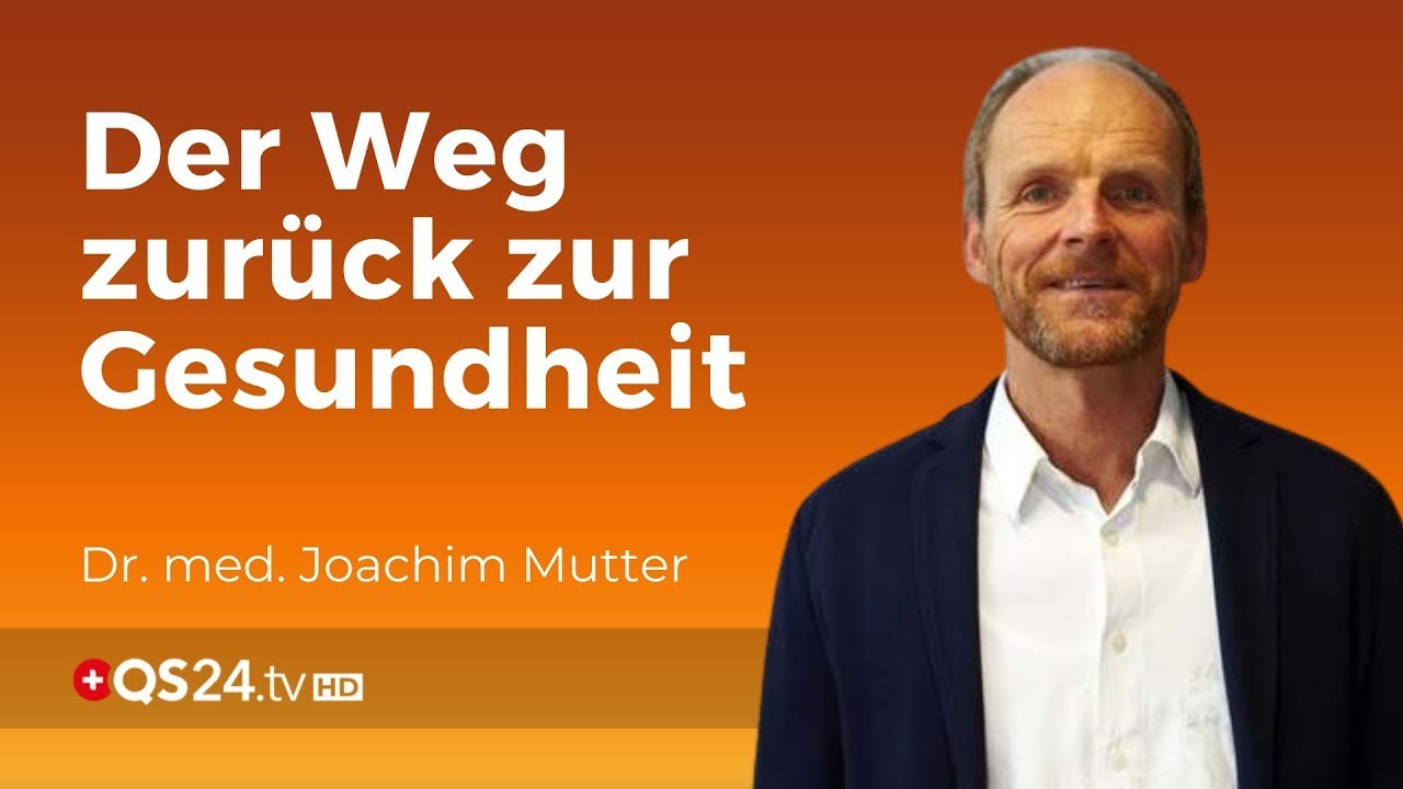 Todsicher krank – zurück zur Gesundheit | Dr. med. Mutter| Back to School | QS24
