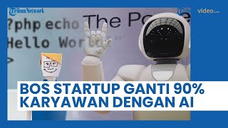 VIRAL Bos Startup di India Ganti 90% Karyawannya dengan Chatbot AI, Begini Alasannya