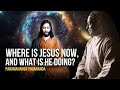 Paramahansa Yogananda: Where Is Jesus Now, and What Is He Doing?