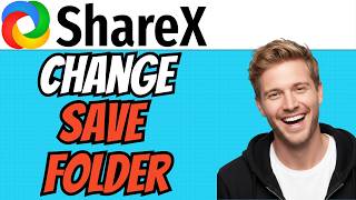 How To CHANGE Save Folder In Sharex (QUICK &amp; EASY) 2026