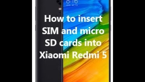 How to insert SIM and micro SD cards into Xiaomi Redmi 5