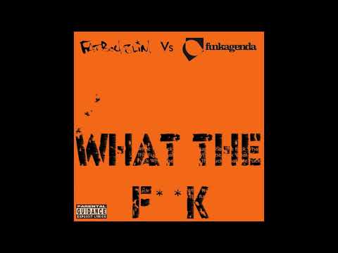 Fatboy Slim Vs Funk Agenda What The F K
