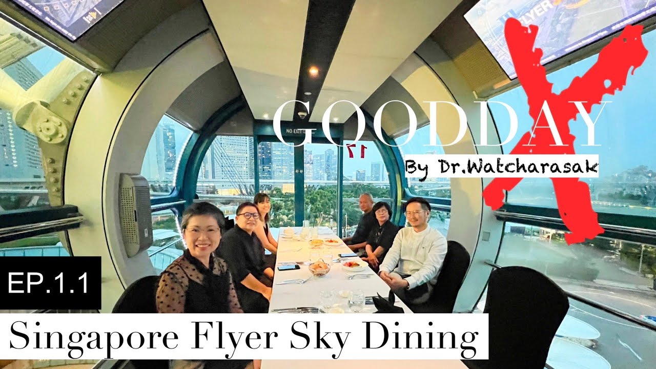 GOODDAY X | EP.1.1 | Singapore Flyer Sky Dining - YouTube
