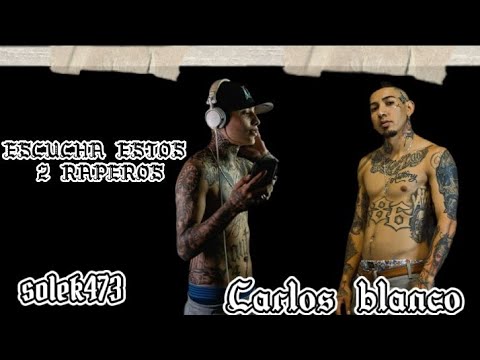 ESCUCHA ESTOS 2 RAPEROS @solek473 @CarlosBlancoOficial - YouTube