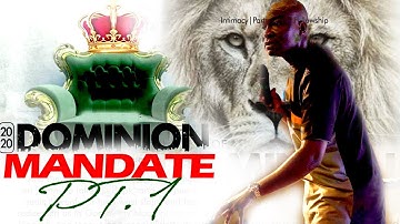 DOMINION MANDATE PART ONE APOSTLE JOSHUA SELMAN NIMMAK