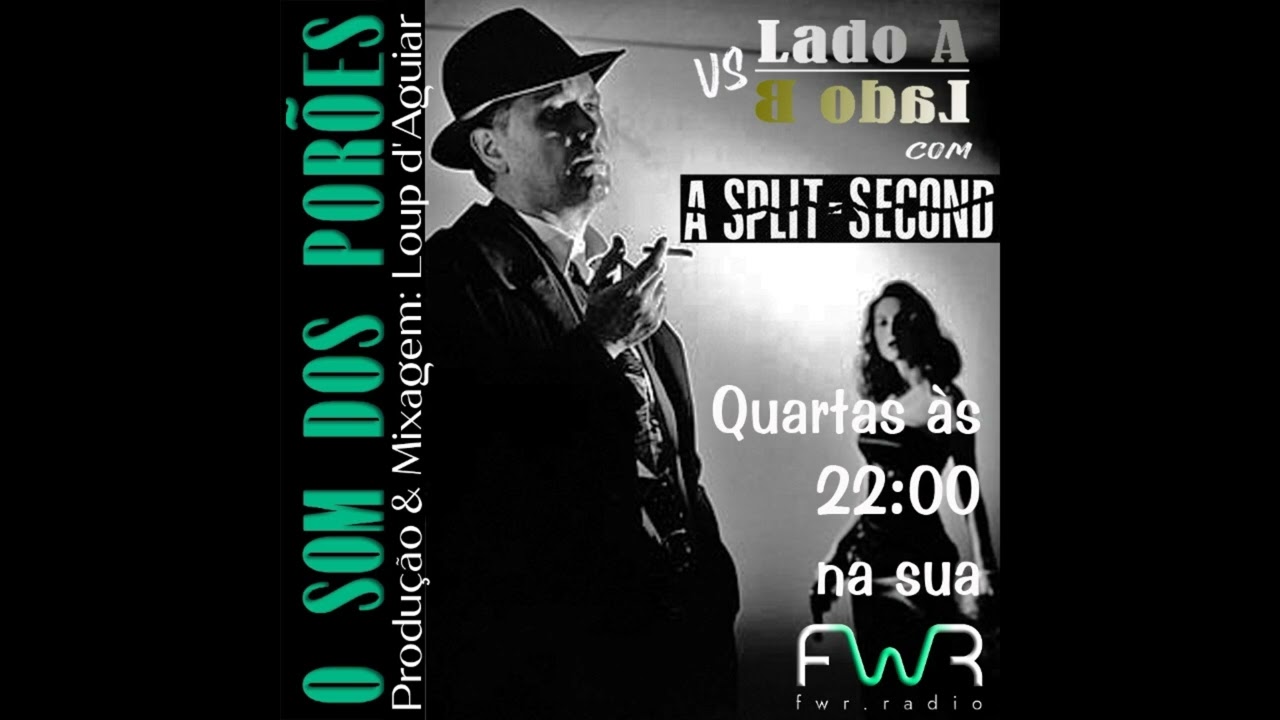 O Som dos Porões 147 (A Split Second - LadoA vs LadoB) - Fakktory Web Radio