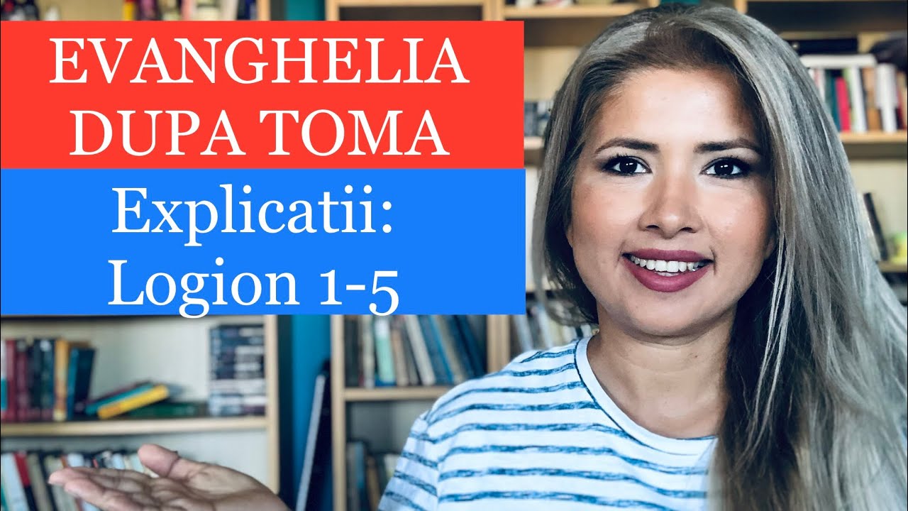 EVANGHELIA DUPA TOMA - EXPLICATII: Logion 1-5