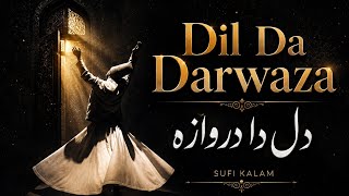 Dil Da Darwaza Sufi Kalam | عشق دا بندہ Best Sufi Kalam 2026 