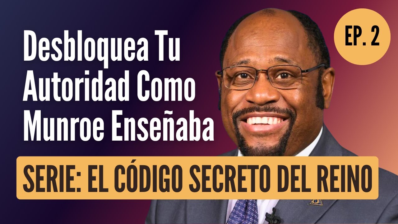 El SECRETO de Autoridad que Munroe enseñó a Líderes Mundiales