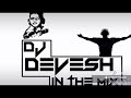 Dj devesh in the mix