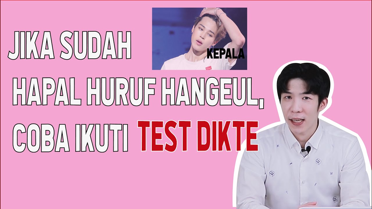 Jika suda hapal huruf hangeul ,coba ikuti test dikte!!
