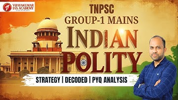 TNPSC GROUP-1 MAINS |INDIAN POLITY|STRATEGY-DECODED SYLLABUS-PYQ ANALYSIS | BY VIJAYAKUMAR S