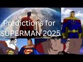 SUPERMAN Movie Predictions, Thoughts, and Theories