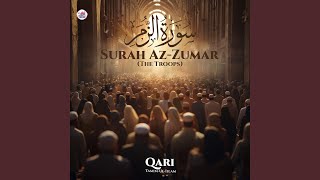 Surah Az-Zumar (The Troops)