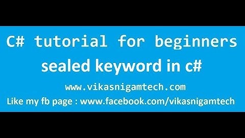 sealed keyword in c# | csharp tutorial for beginners