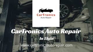 Cartronics Auto Repair In Elgin Il Car Repair In Elgin