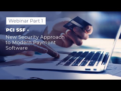 Part 1| PCI SSF: New Security Approach to Modern Payment Software