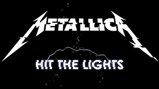 Metallica - Hit the Lights (Remixed and Remastered) Resimi