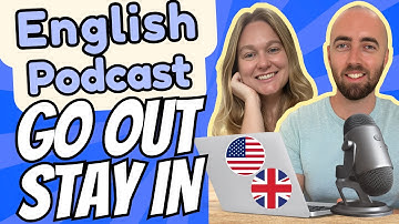 S3 E17: Stay in or Go out? How to speak English more naturally with fun vocabulary and phrases