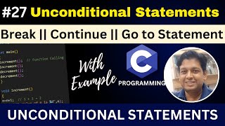 Unconditional Statements || Go to || Break || Continue || C Programming || C Tutorials || #ctutorial