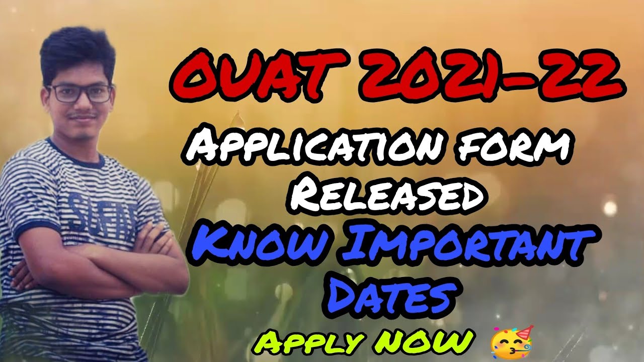 OUAT- 2021-22 ||APPLICATION FORM RELEASED || KNOW IMPORTANT DATES ||