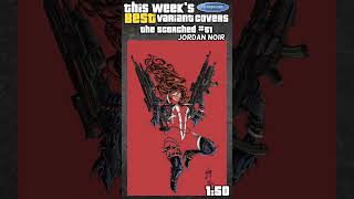 Top 5 Variant Comic Book Covers for the Week of May 27th, 2026