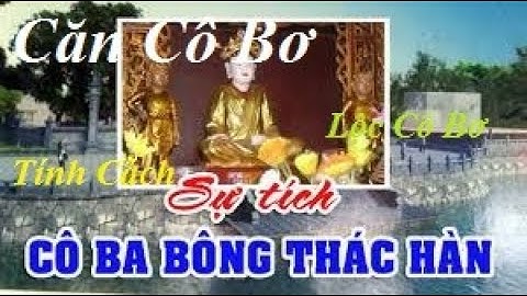 CĂN CÔ BƠ LÀ GÌ? NGƯỜI CÓ CĂN CÔ TÍNH CÁCH RA SAO? ĐƯỢC LỘC GÌ?