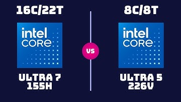 Intel Core Ultra 7 155H vs Intel Core Ultra 5 226V – CPU Comparison | What
