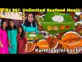 90rs unlimited seafood meals i  karthiyayini kochi i tastee with kiruthiga