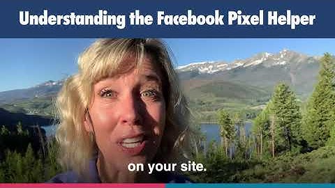 What Is the Facebook Pixel Helper...and do you really need it?