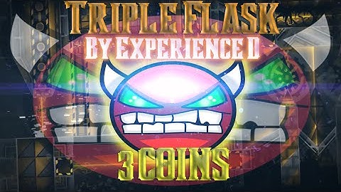 Geometry Dash - Triple Flask By Experience D (easy demon) - 3 coins