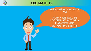 INDEPENDENT, EXHAUSTIVE AND EXCLUSIVE EVENTS| SECTION 4| CSEC ADDITIONAL MATHEMATICS
